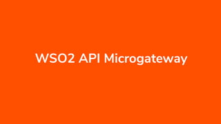 WSO2 API Microgateway
 