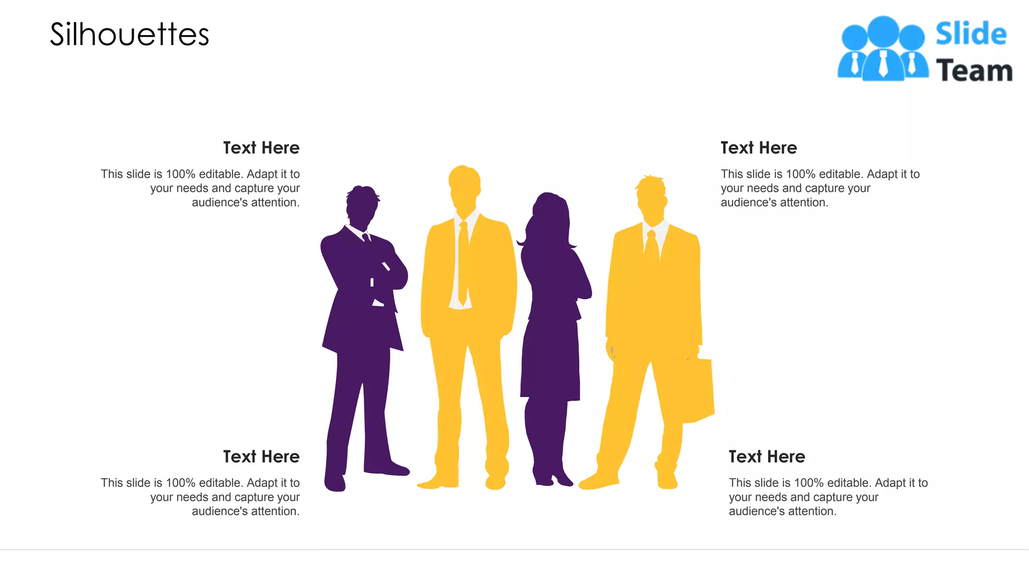 Silhouettes Text Here This slide is 100% editable. Adapt it to your needs and capture your audience's attention. Text Here This slide is 100% editable. Adapt it to your needs and capture your audience's attention. Text Here This slide is 100% editable. Adapt it to your needs and capture your audience's attention. Text Here This slide is 100% editable. Adapt it to your needs and capture your audience's attention. 50 