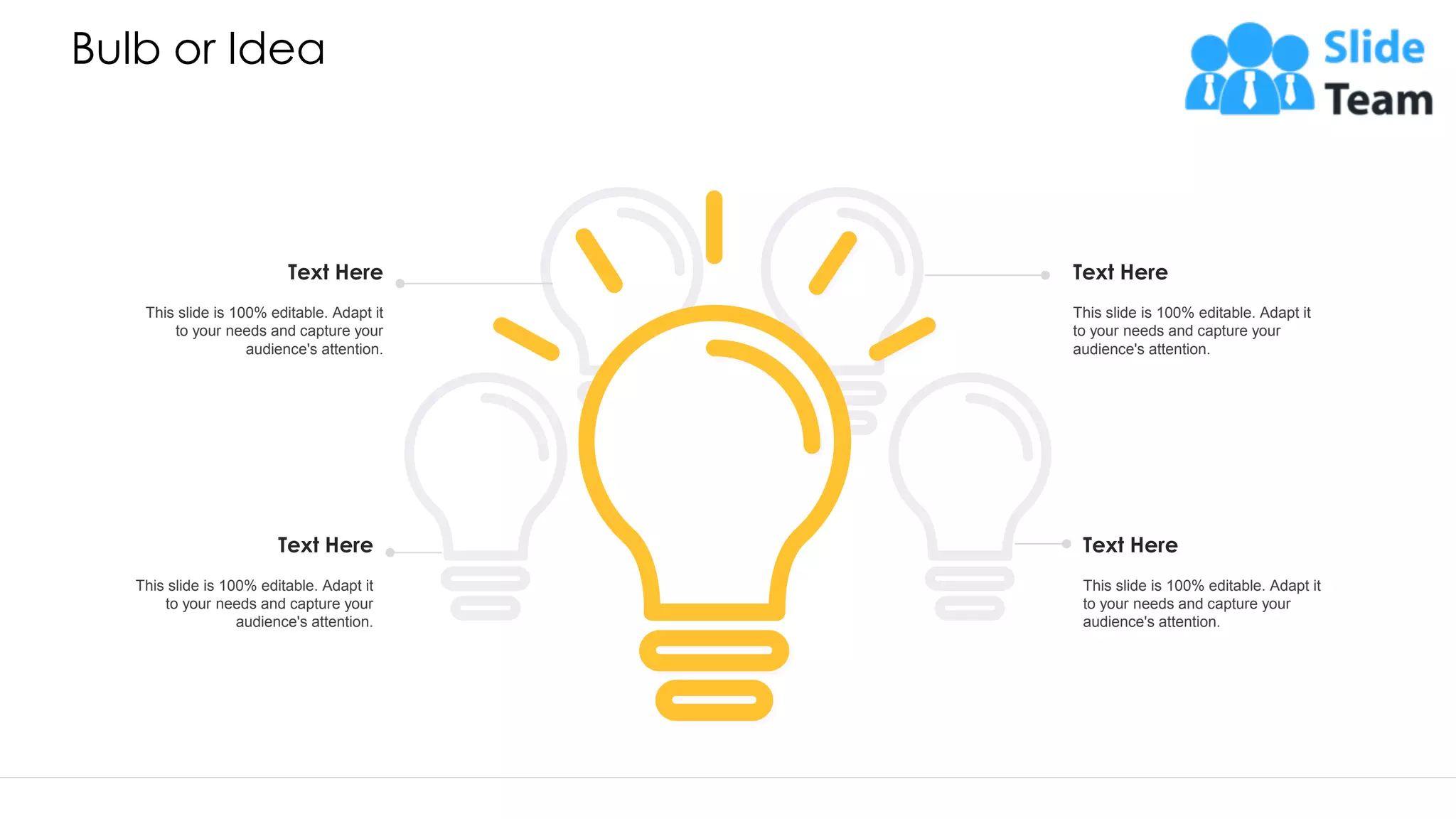 Bulb or Idea This slide is 100% editable. Adapt it to your needs and capture your audience's attention. Text Here This slide is 100% editable. Adapt it to your needs and capture your audience's attention. Text Here This slide is 100% editable. Adapt it to your needs and capture your audience's attention. Text Here This slide is 100% editable. Adapt it to your needs and capture your audience's attention. Text Here 52 