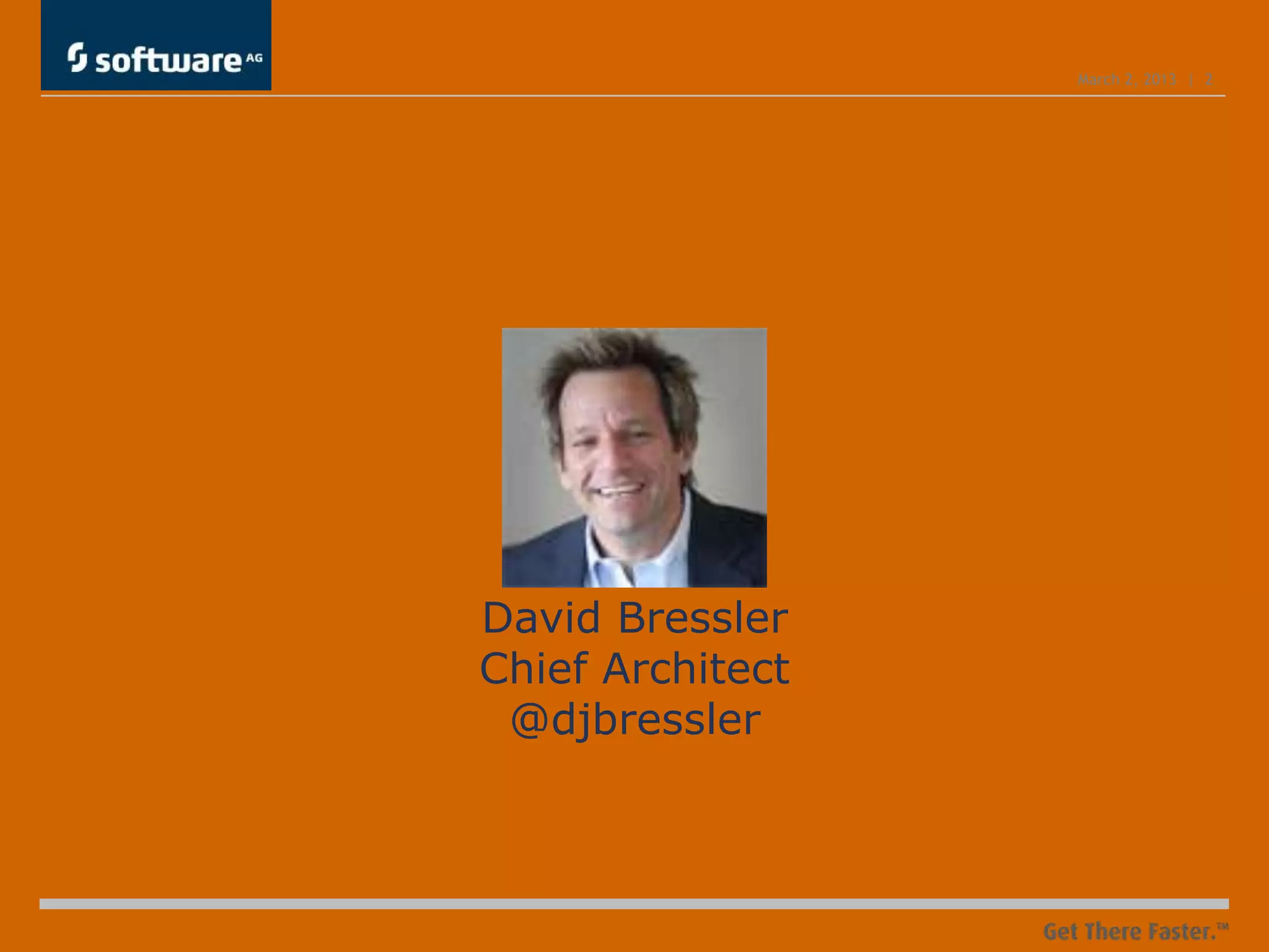 March 2, 2013 | 2




David Bressler
Chief Architect
 @djbressler
 