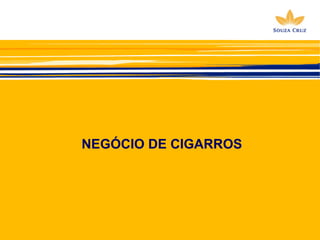 NEGÓCIO DE CIGARROS 
 