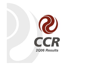 2Q06 Results
 