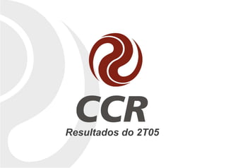 Resultados do 2T05
 