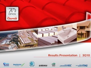 Results Presentation | 3Q10


                        1
 