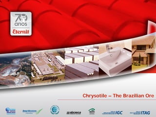 Chrysotile – The Brazilian Ore


                          45
 