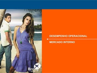 10
DESEMPENHO OPERACIONAL
MERCADO INTERNO
 