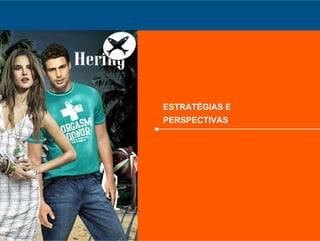 31
ESTRATÉGIAS E
PERSPECTIVAS
 