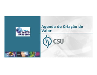 Financial Information




                        Agenda de Criação de
                        Valor




                                               16
 