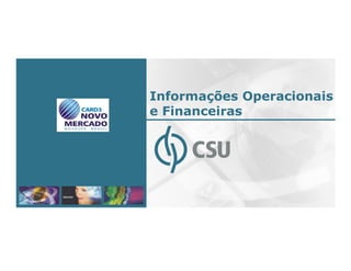 Financial Information




                        Informações Operacionais
                        e Financeiras




                                              24
 