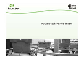 Fundamentos Favoráveis do Setor
 