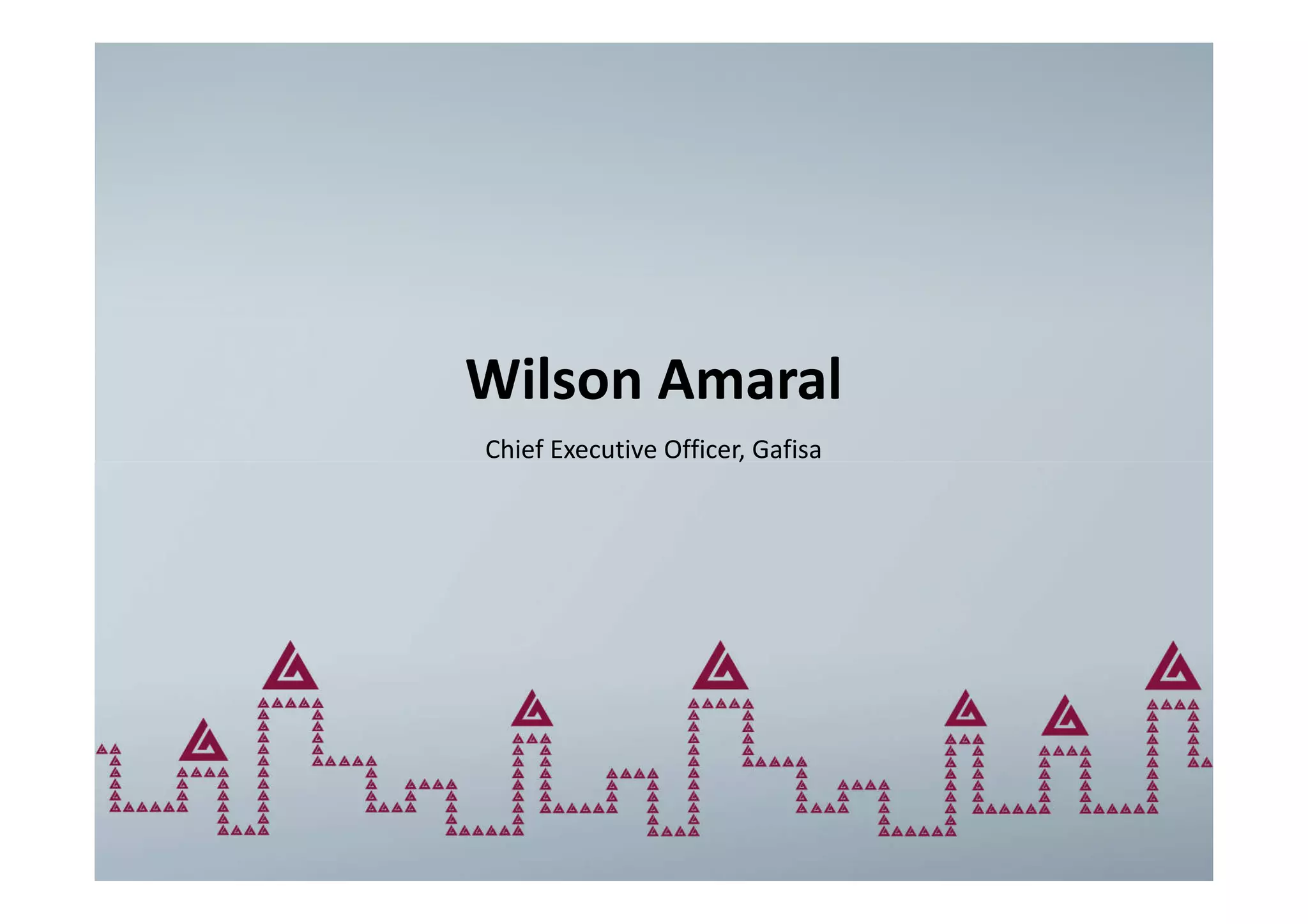 Wilson Amaral
Chief Executive Officer, Gafisa
 