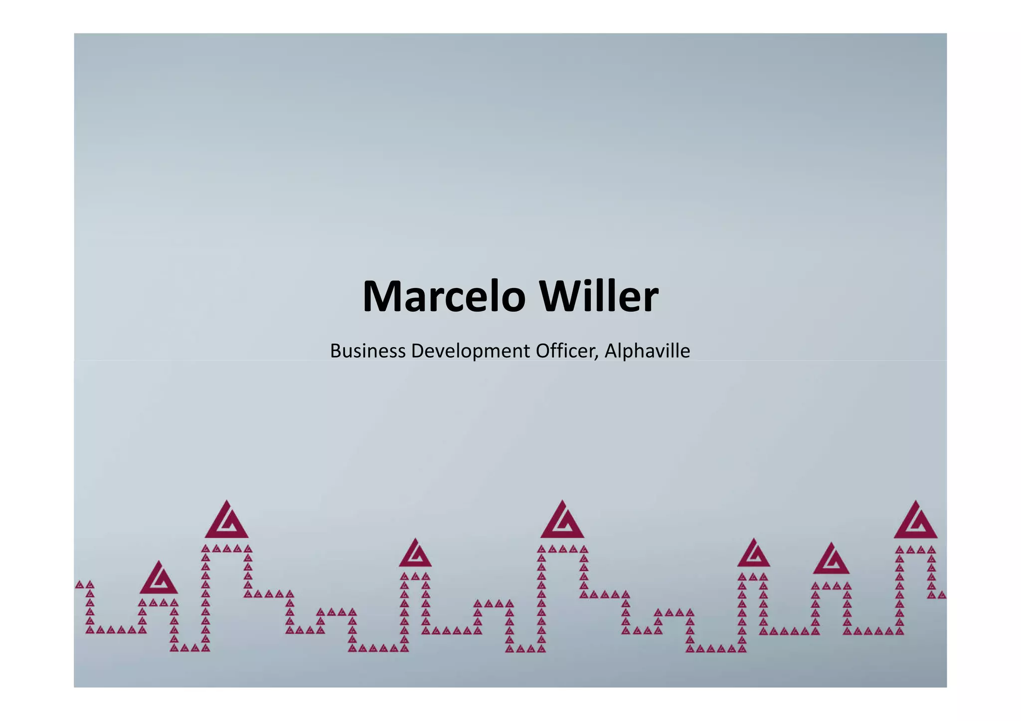 Marcelo Willer
Business Development Officer, Alphaville
 