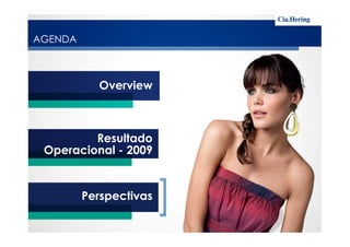 AGENDA
Overview
Perspectivas
Resultado
Operacional - 2009
 