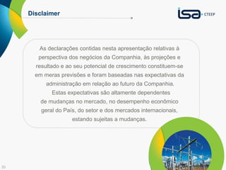 35 
Disclaimer 
As declarações contidas nesta apresentação relativas à 
perspectiva dos negócios da Companhia, às projeções e 
resultado e ao seu potencial de crescimento constituem-se 
em meras previsões e foram baseadas nas expectativas da 
administração em relação ao futuro da Companhia. 
Estas expectativas são altamente dependentes 
de mudanças no mercado, no desempenho econômico 
geral do País, do setor e dos mercados internacionais, 
estando sujeitas a mudanças. 
 
