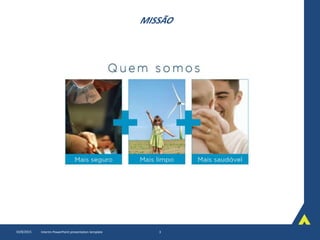 MISSÃO
10/8/2015 Interim PowerPoint presentation template 3
 