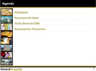 Agenda
Destaques
Panorama do Setor
Visão Geral da GSB
Desempenho Financeiro
2
 