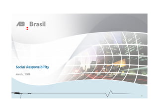 Social Responsibility
March, 2009

6

 