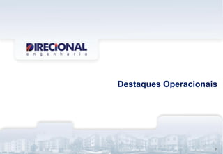 13
Destaques Operacionais
13
 