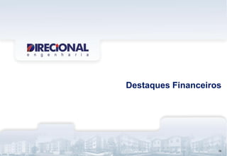 16
Destaques Financeiros
16
 