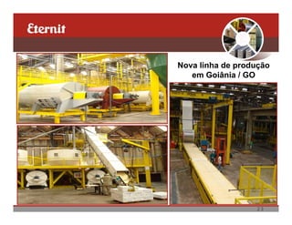 Nova linha de produção
   em Goiânia / GO




                  23
 