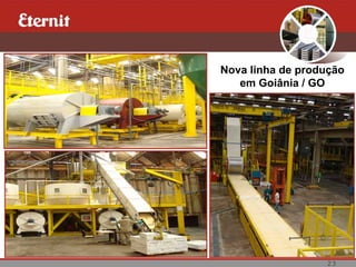 23
Nova linha de produção
em Goiânia / GO
 