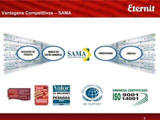 Vantagens Competitivas – SAMA




                                9
 