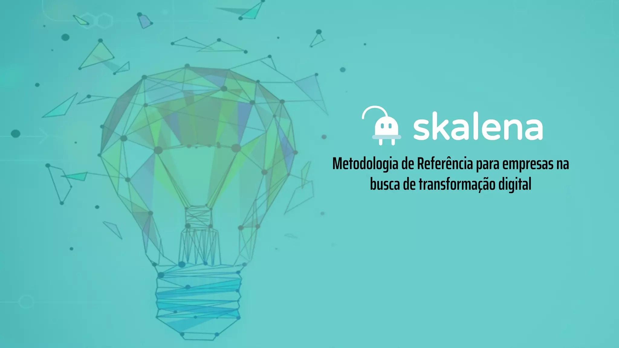 Metodologia de Referência para empresas na
busca de transformação digital
 