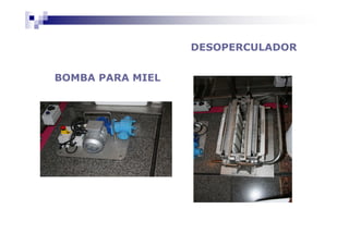 DESOPERCULADOR
BOMBA PARA MIEL