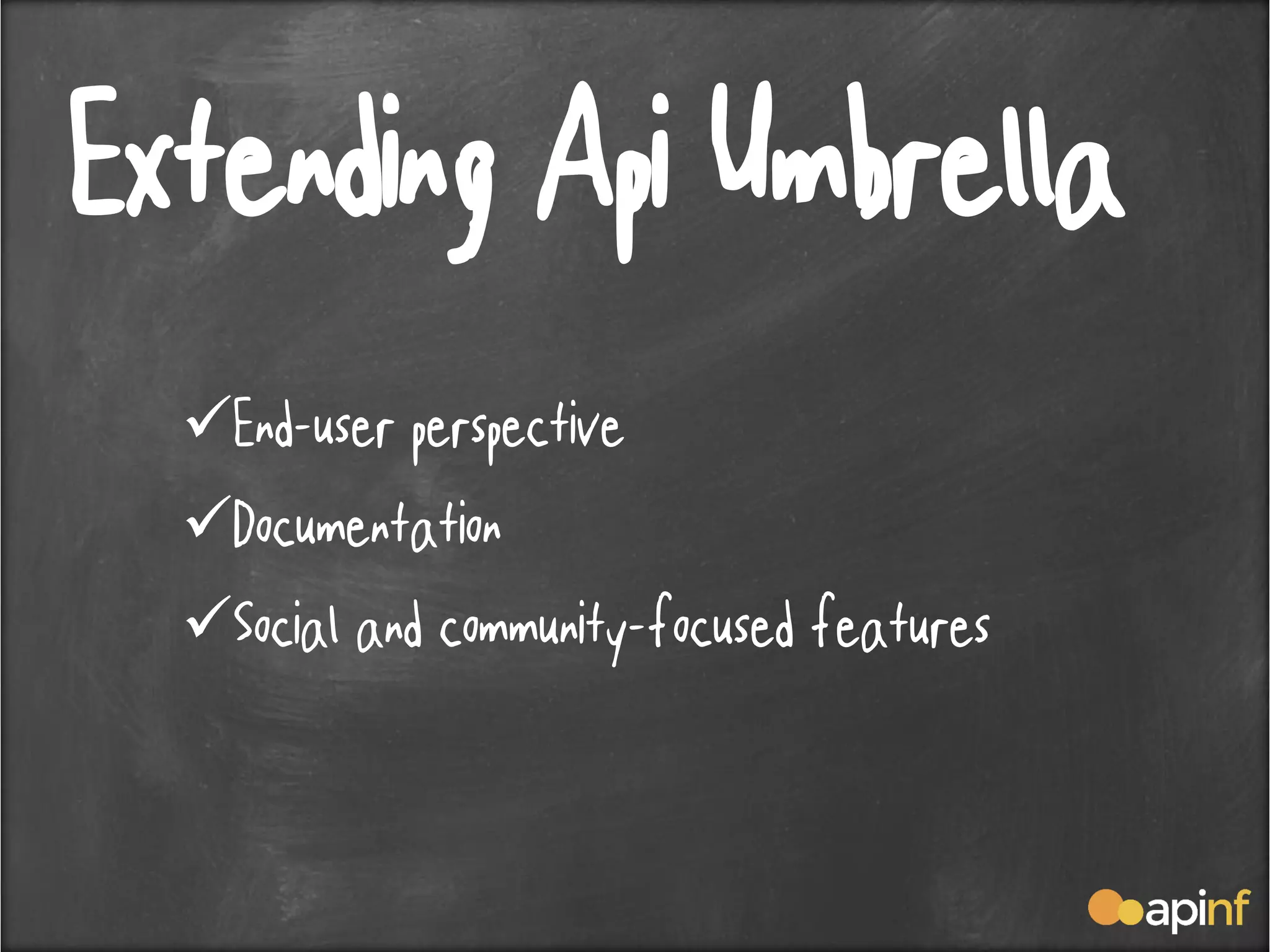 Extending Aåpi Umbrella
End-user perspective
Documentation
Social and community-focused features
 