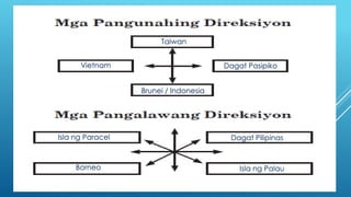 Taiwan
Dagat PasipikoVietnam
Brunei / Indonesia
Borneo Isla ng Palau
Dagat PilipinasIsla ng Paracel