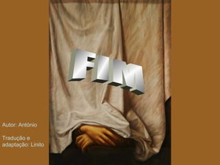 FIM Autor: António Tradução e adaptação: Linito 