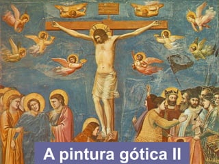 A pintura gótica II
 