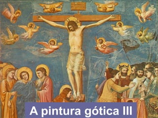A pintura gótica III
 