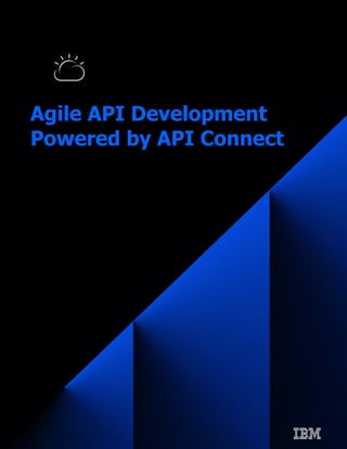 Agile API Development
Powered by API Connect
 