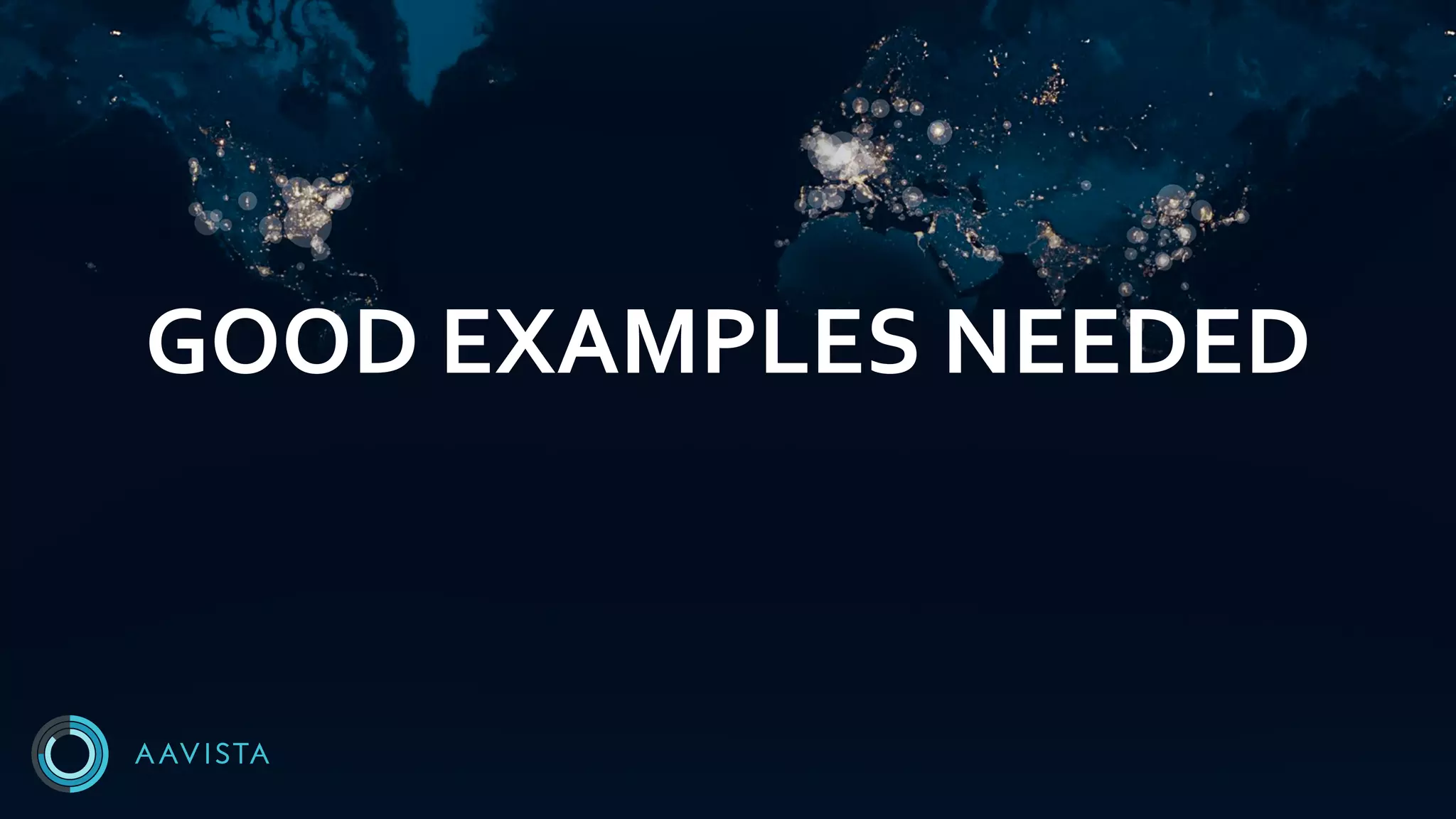 GOOD EXAMPLES NEEDED