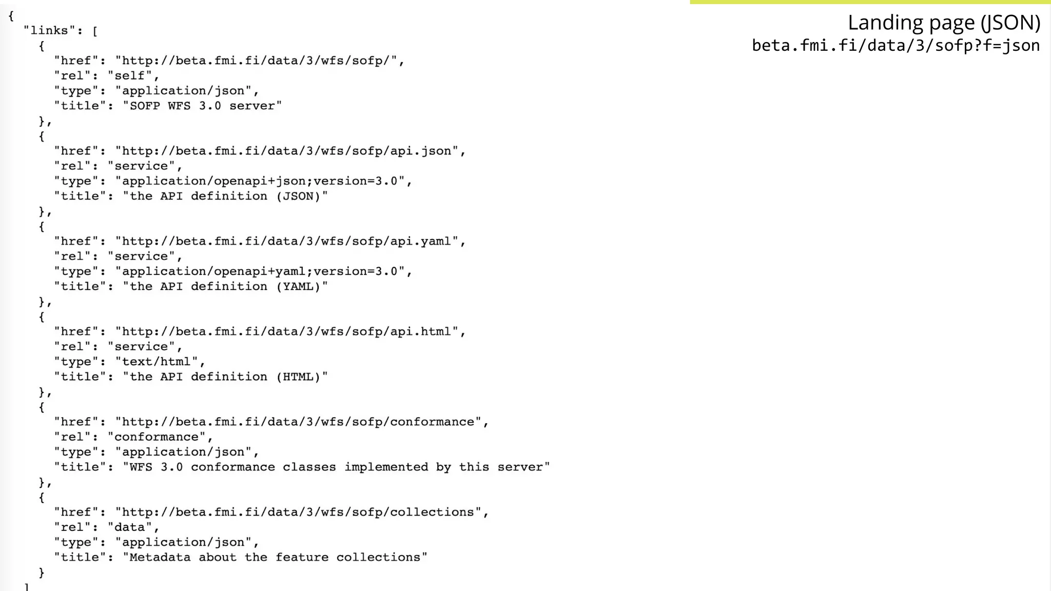 Landing page (JSON)
beta.fmi.fi/data/3/sofp?f=json
 