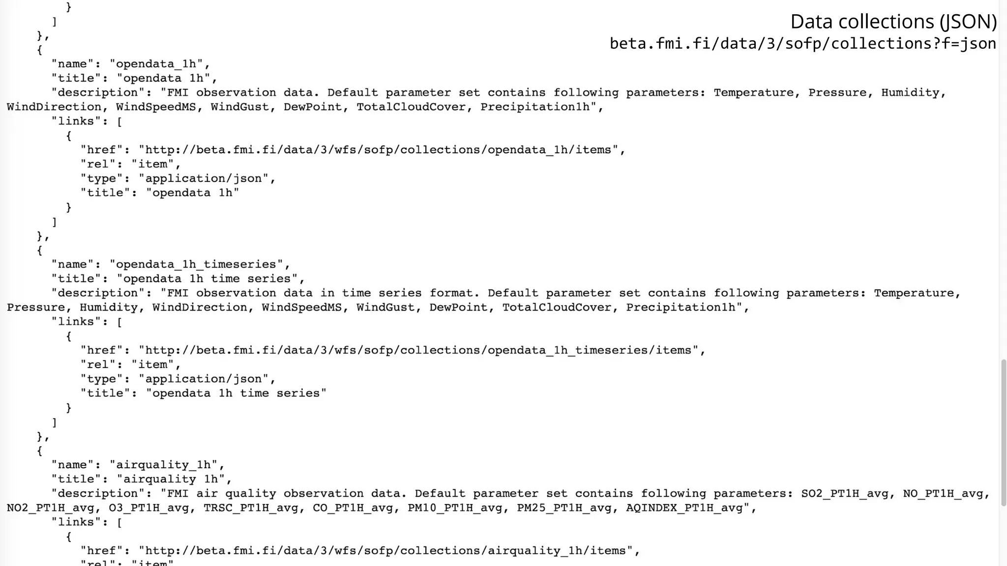 Data collections (JSON)
beta.fmi.fi/data/3/sofp/collections?f=json
 