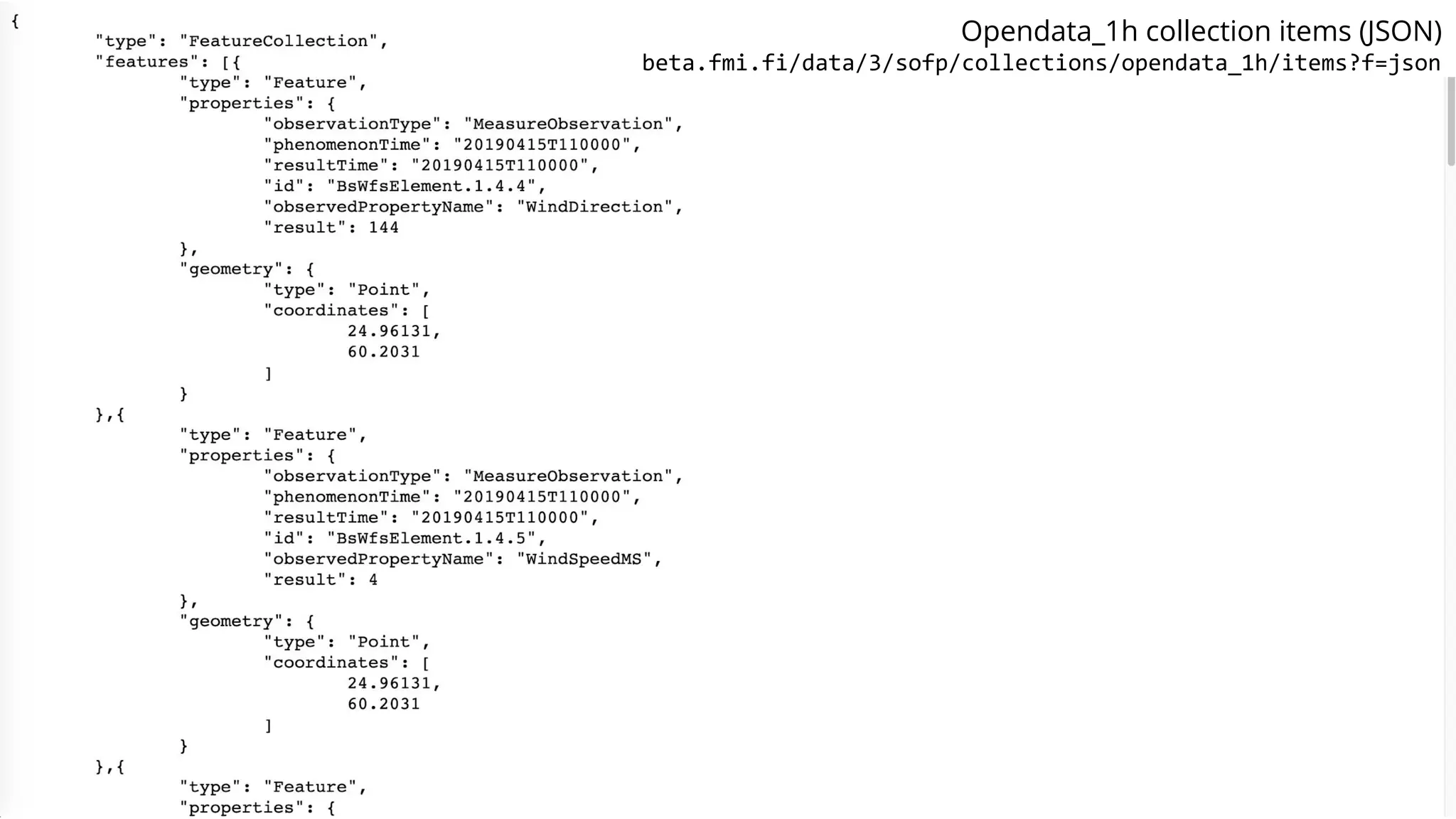 Opendata_1h collection items (JSON)
beta.fmi.fi/data/3/sofp/collections/opendata_1h/items?f=json
 