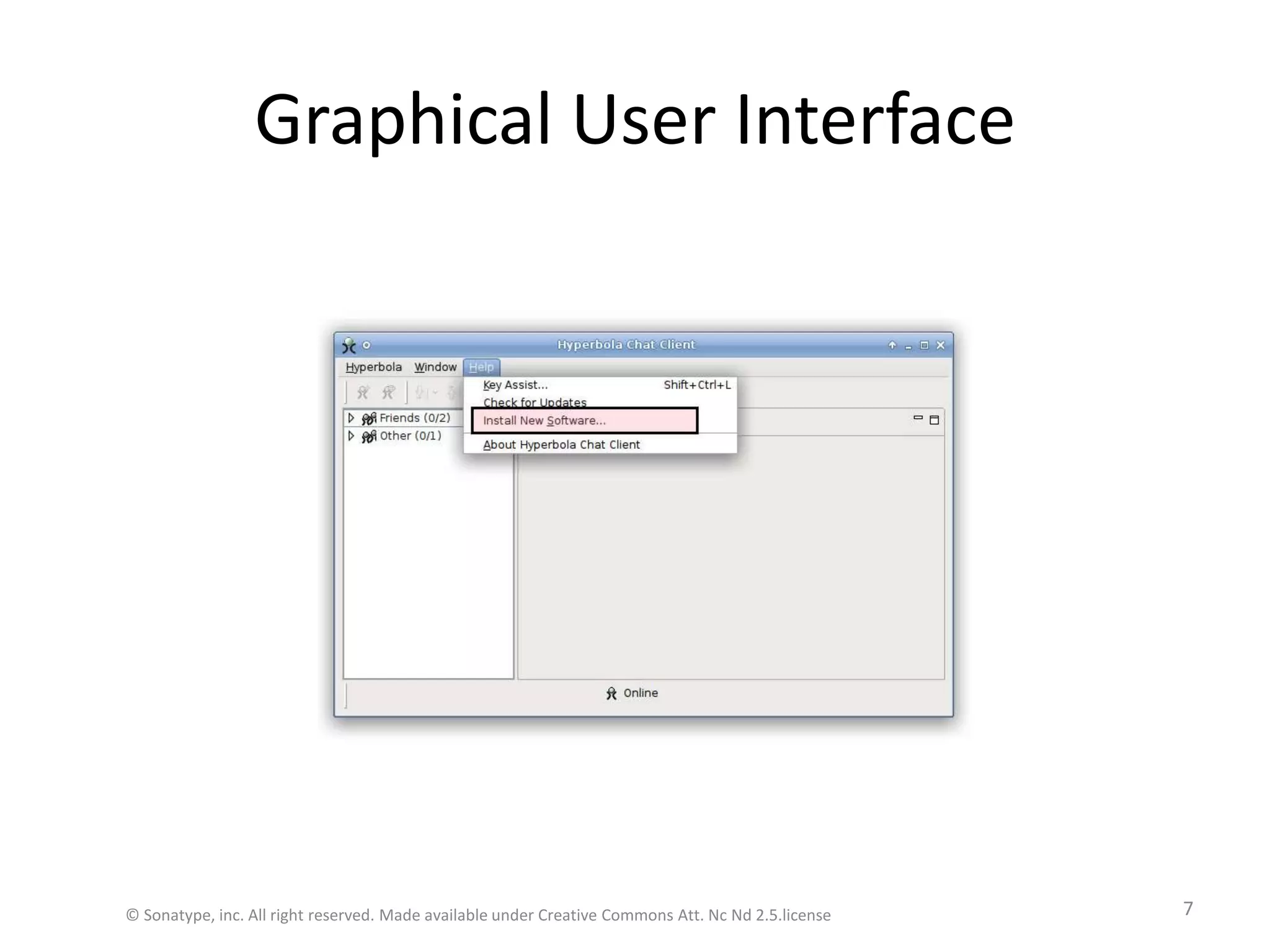 Graphical User Interface© Sonatype, inc. All right reserved. Made available under Creative Commons Att. Nc Nd 2.5.license7