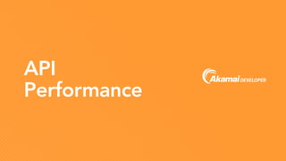 API 
Performance
 