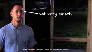 Not very smart.
Image courtesy of Paramount Pictures Inc. somewhere in America.
 