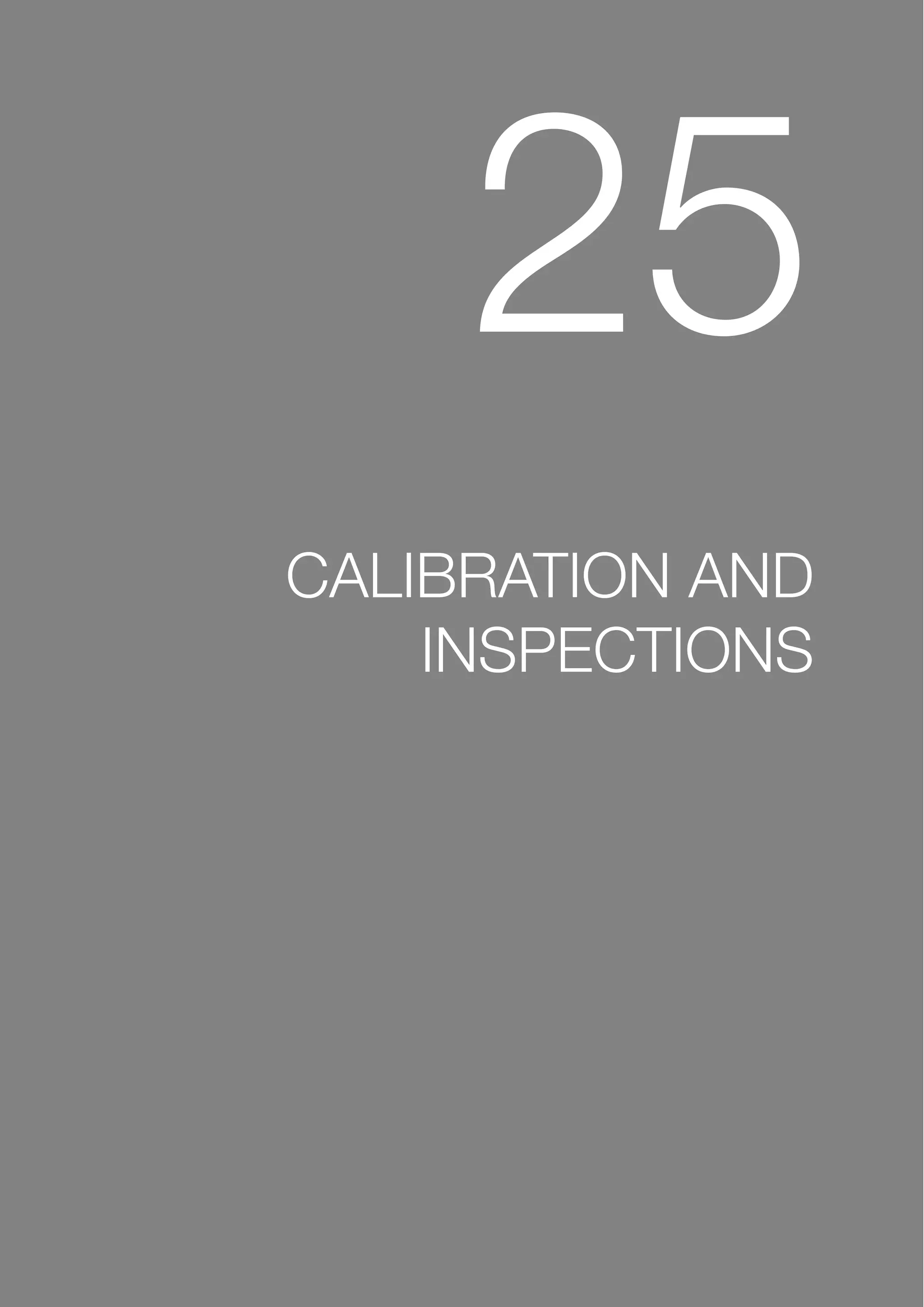 25
CALIBRATION AND
INSPECTIONS
 