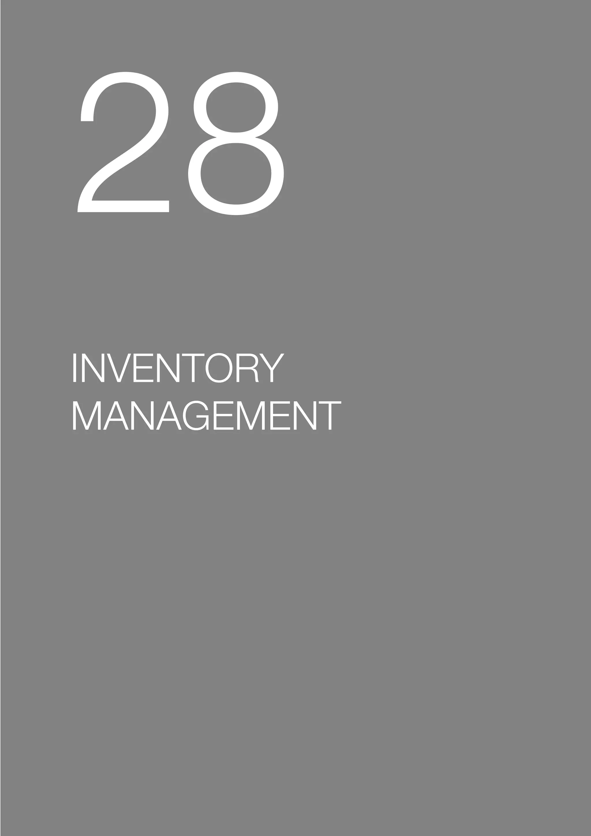 28
INVENTORY
MANAGEMENT
 
