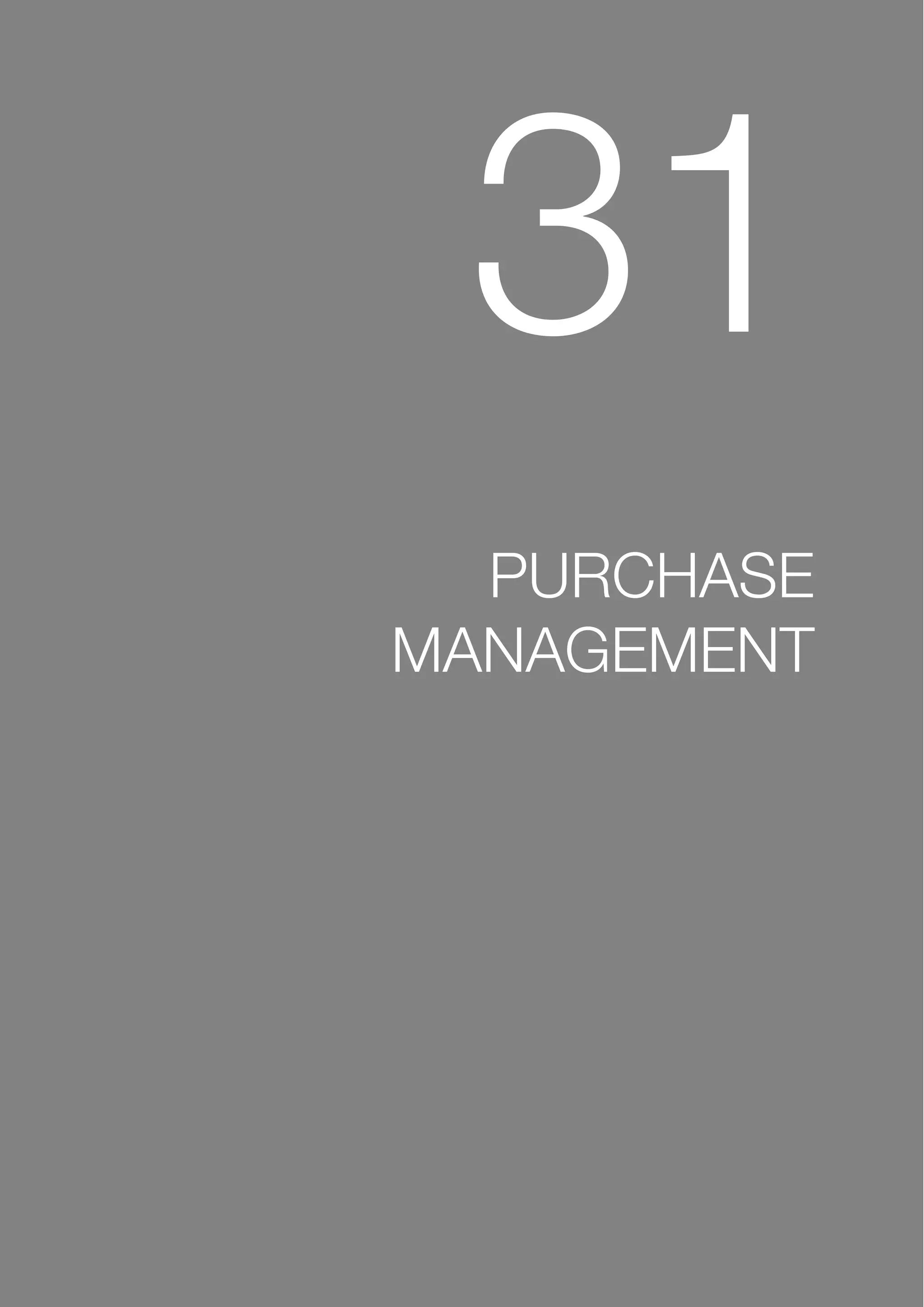 31
PURCHASE
MANAGEMENT
 