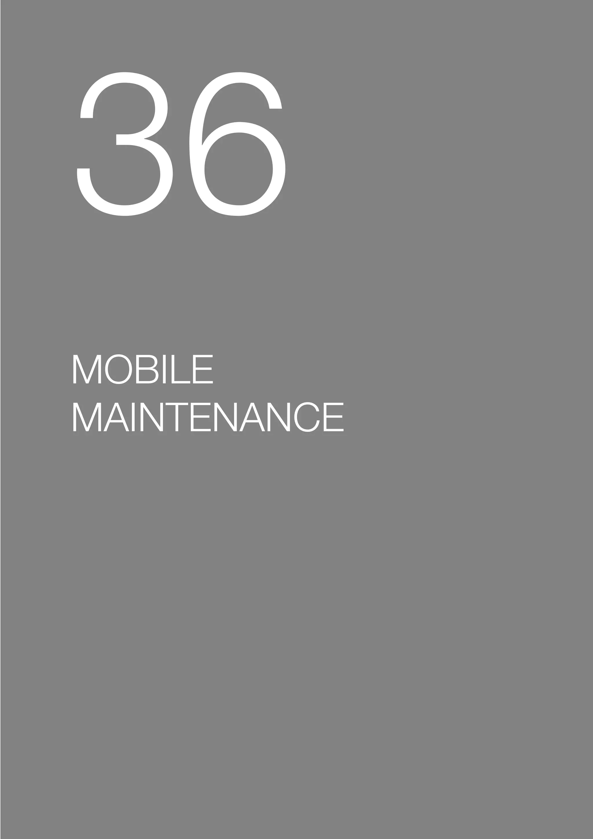 36
MOBILE
MAINTENANCE
 