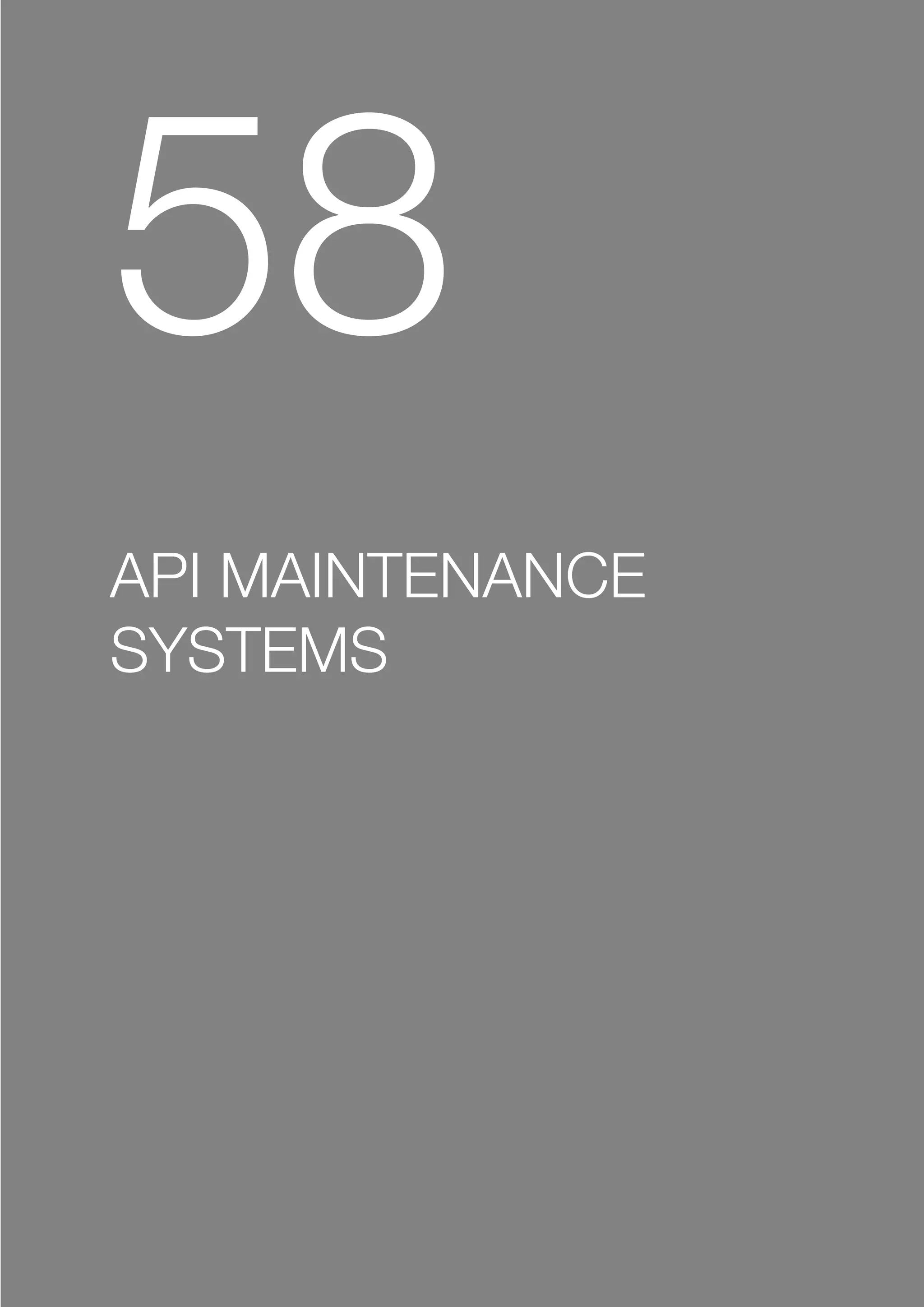 58
API MAINTENANCE
SYSTEMS
 
