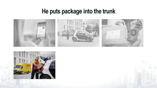 He puts package into the trunk
13
 