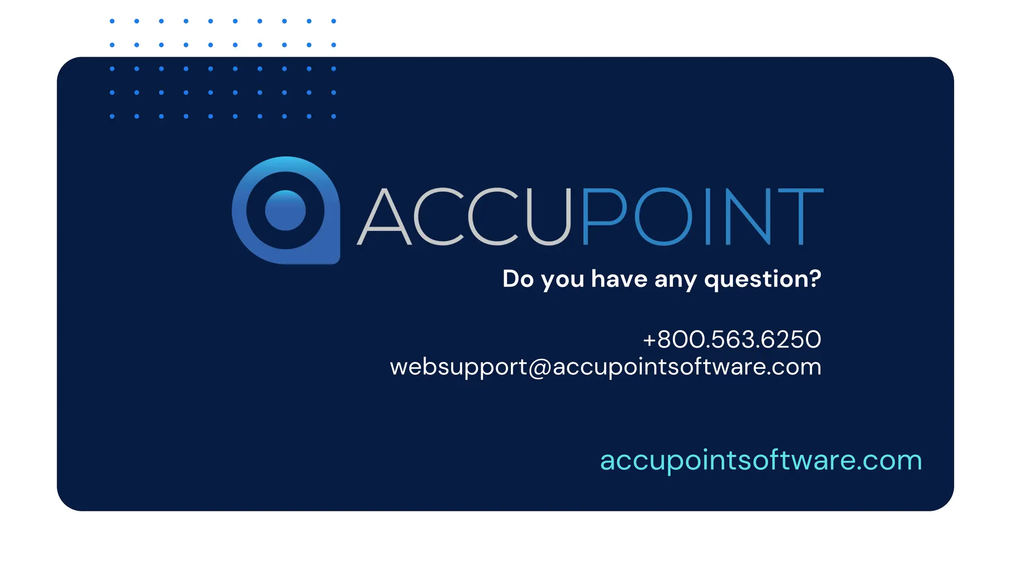 Do you have any question?
+800.563.6250
websupport@accupointsoftware.com
accupointsoftware.com
 