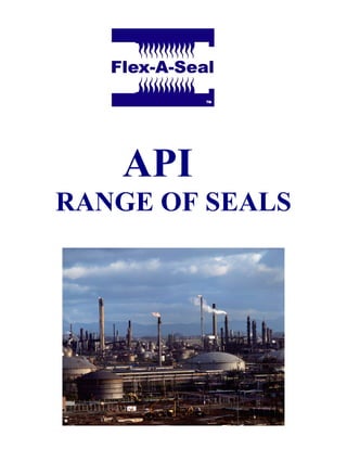 API
RANGE OF SEALS
 