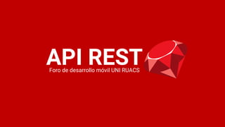 API RESTForo de desarrollo móvil UNI RUACS
 